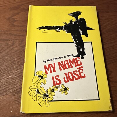My Name Is Jose Rev Charles S Bean HCDJ 1974 Franciscan Herald Press Puerto Rico