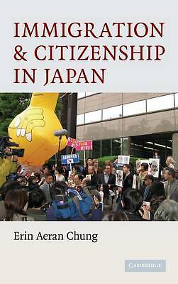Immigration and Citizenship in Japan Chung Hardback Cambridge University Press
