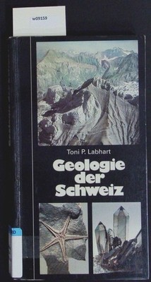 Geologie der Schweiz. Labhart, Toni Peter: