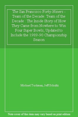 The San Francisco Forty-Niners - Team of the Decade: Team of the