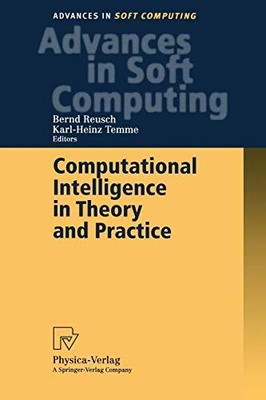 Computational Intelligence in Theory and Practice, Bernd Reusch et Karl-Heinz Te