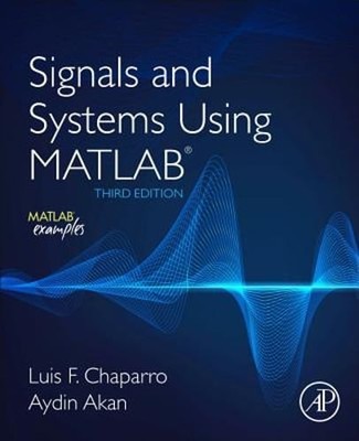 Signals and Systems Using MATLAB by Luis F Chaparro: Used
