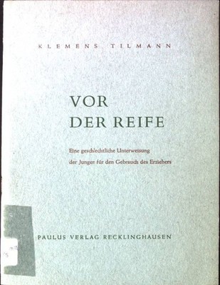 Vor der Reife: Eine geschichtliche Unterweisung der Jungen für den Gebrauch des 