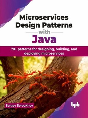 Microservices Design Patterns with Java by Sergey Seroukhov PAPERBACK