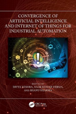 Convergence of Artificial Intelligence and Internet of Things for Industrial Aut