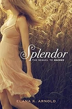Splendor Hardcover Elana K. Arnold