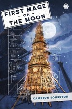 First Mage on the Moon, Paperback by Johnston, Cameron, Like New Used, Free s...