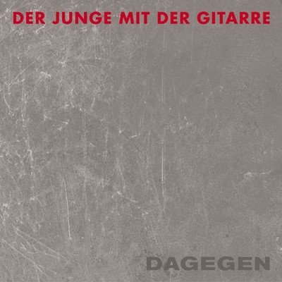 Der Junge mit der Gitarre - Dagegen (Ltd. Edition inkl. Plektron)