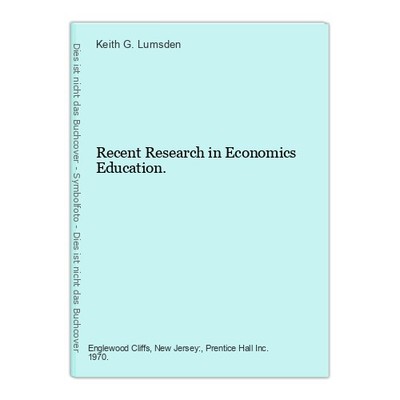 Recent Research in Economics Education. Lumsden, Keith G. (Ed.):