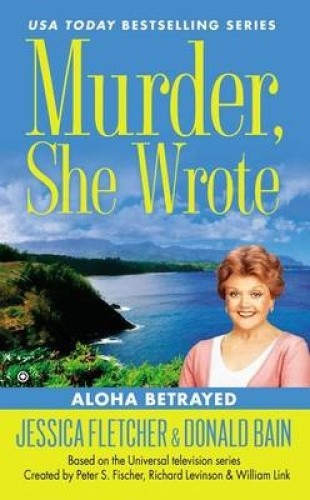 Murder, She Wrote: Aloha Betrayed (Murder She Wrote) by Fletcher, Jessica