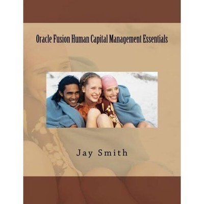 Oracle Fusion Human Capital Management Essentials - Taschenbuch NEU Smith, Jay 01