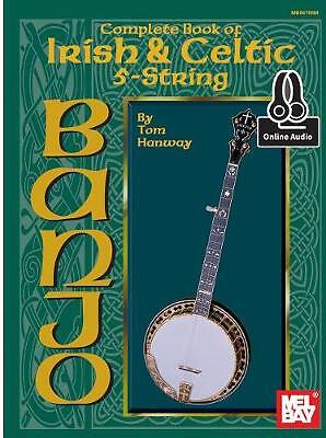 Complete Book of Irish and Celtic 5-String Banjo by Tom Hanway (Book, 2015)