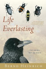 Life Everlasting: The Animal Way of Death by Bernd Heinrich (English) Paperback 