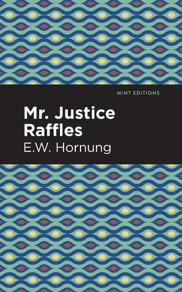 Mr. Justice Raffles E. W. Hornbug Taschenbuch Kartoniert / Broschiert Englisch-image