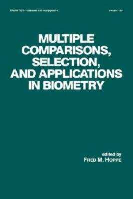Multiple Comparisons, Selection And Applications In Biometry