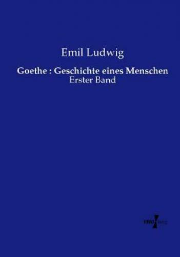 Thumbnail - Goethe : Geschichte Eines Menschen Erster Band 2998