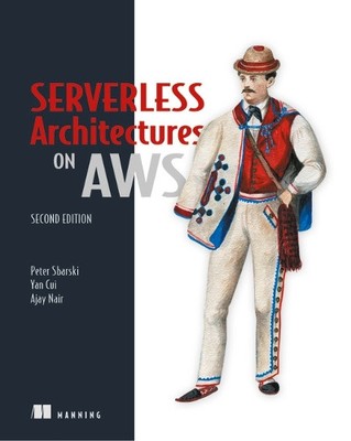 Peter Sbarski Serverless Architectures on AWS (Paperback)