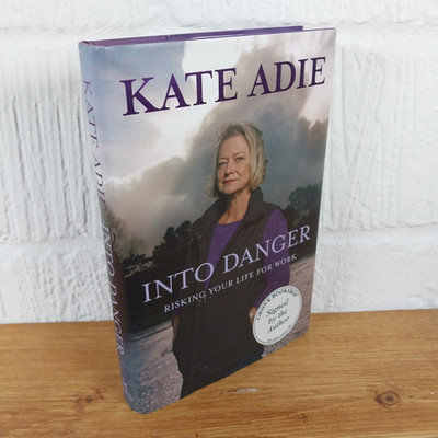 Into Danger : Risking Your Life for Work by Kate Adie (2009, Hardcover)