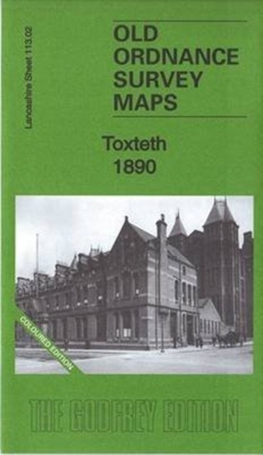 Toxteth 1890: Lancashire Sheet 113.02a by Kay Parrott (Sheet map, folded)