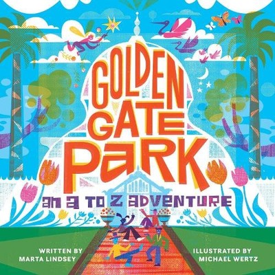Marta Lindsey Golden Gate Park, An A to Z Adventure (Hardback) (UK IMPORT)
