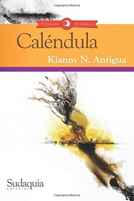 CALENDULA (SPANISH EDITION) By Kianny N. Antigua **BRAND NEW**
