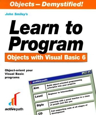 Objekte programmieren lernen mit Visual Basic 6 - Smiley, John
