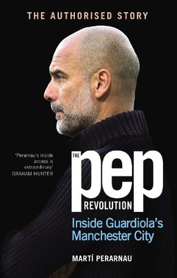 Marti Perarnau The Pep Revolution (Gebundene Ausgabe)