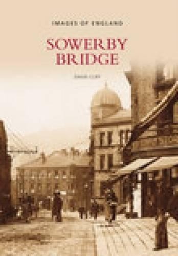Sowerby Bridge by David Cliff - 9780752437729