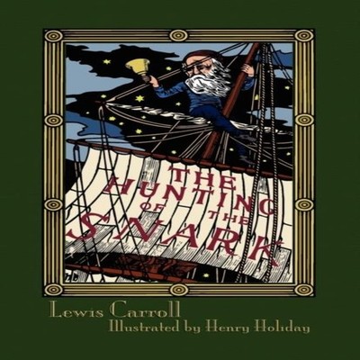 The Hunting of the Snark An Agony in Eight Fits Lewis Carroll Pap