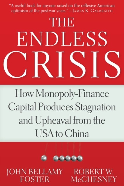 The Endless Crisis by Robert W. McChesney (Paperback Book)