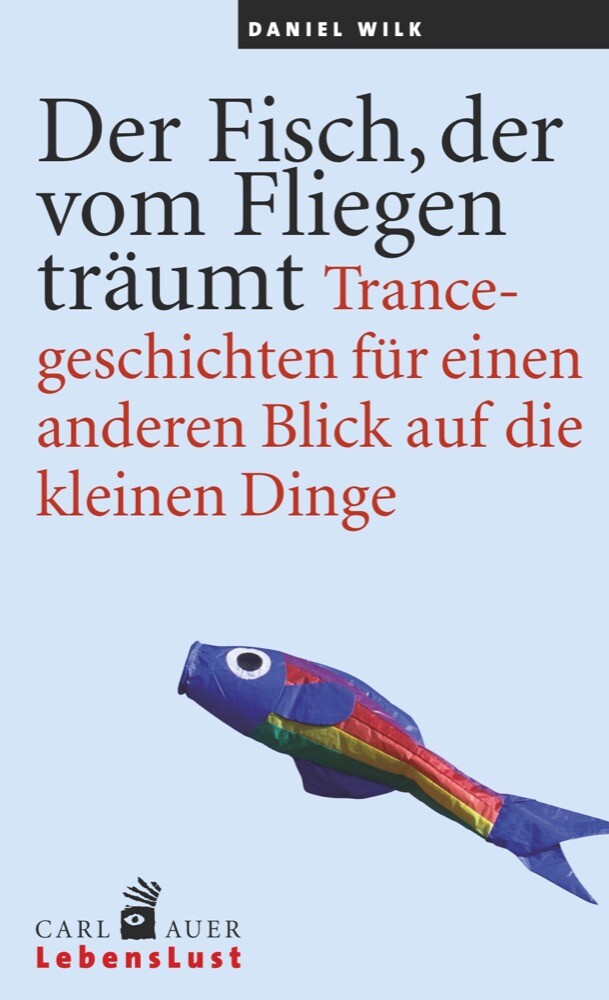 Thumbnail - Daniel Wilk / Der Fisch, Der Vom Fliegen Träumt