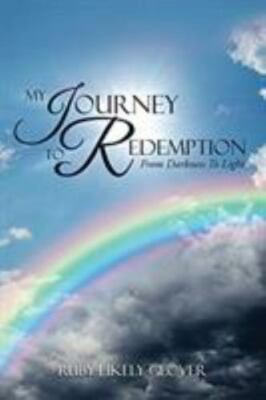 My Journey To Redemption: From Darkness To Light by Glover, Ruby Likely