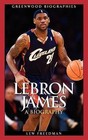 LeBron James: A Biography by Lew H. Freedman (Hardback, 2008)