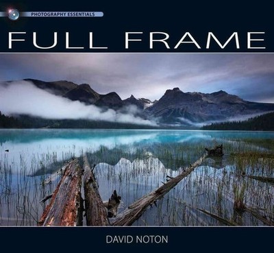 Full Frame Photography (Photography Essentials) by David Noton (paperback)