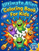 Ultimate Alien Coloring Book For Kids: 50 Fun Pages For Ages