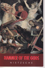 HAMMER OF THE GODS by Friedrich Nietzsche (2012 TPB){B8}