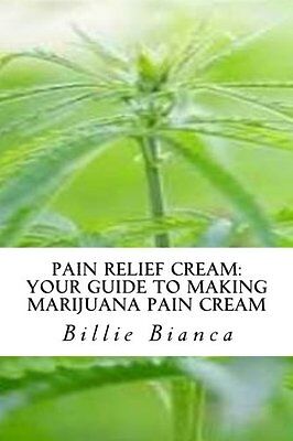  Pain  Relief  Cream  Your Guide to Making Marijuana  Pain  