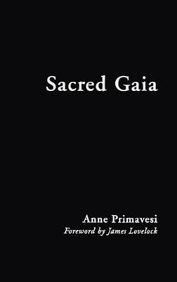 Sacred Gaia : Holistic Theology and Earth System Science Anne Pri