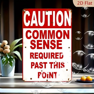 Funny Caution Common Sense Metal Sign - Sarcastic Garage Workshop Tin Decor