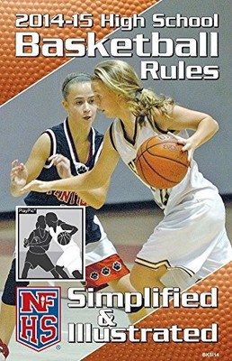 2014-15 NFHS Basketball Rules Simplified & Illustr