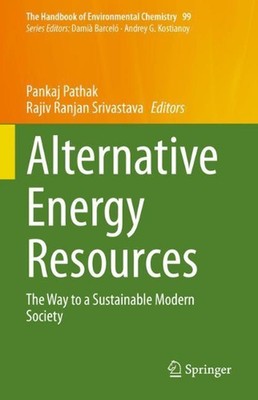 Alternative Energy Resources: The Way to a Sustainable Modern Society by Pankaj 