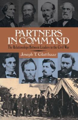 Partners In Command by Glatthaar, Joseph