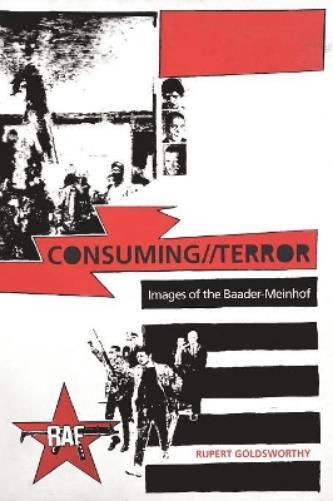 Rupert Goldsworthy Consuming//Terror (Tascabile)