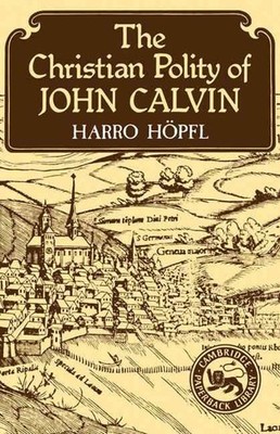 The Christian Polity of John Calvin by Harro H?pfl (English) Paperback Book