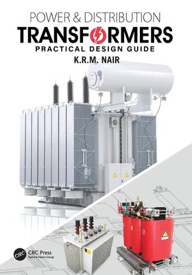 Power and Distribution Transformers | Practical Design Guide | K. R. M. Nair