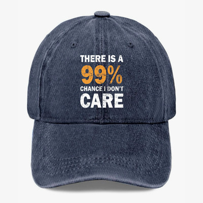 Funny 99% Chance I Dont Care Hat Sarcastic Humor Quote Washed Baseball Cap