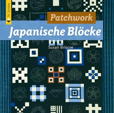 Patchwork Japanische Blöcke | Susan Briscoe | Taschenbuch | Verlag Th. Schäfer