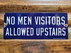VINTAGE BROTHEL PORCELAIN SIGN OLD HOTEL NO MEN ALLOWED UPSTAIRS SAILOR NAVY USA