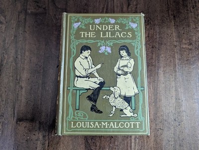 1911 UNDER the LILACS by Louisa M. Alcott-HC Cloth Illustrated/LITTLE-BROWN