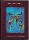 THE DREAM OF X by WILLLIAM HOPE HODGSON~1977 HB/DJ Stephen Fabian ILLUSTRATIONS!